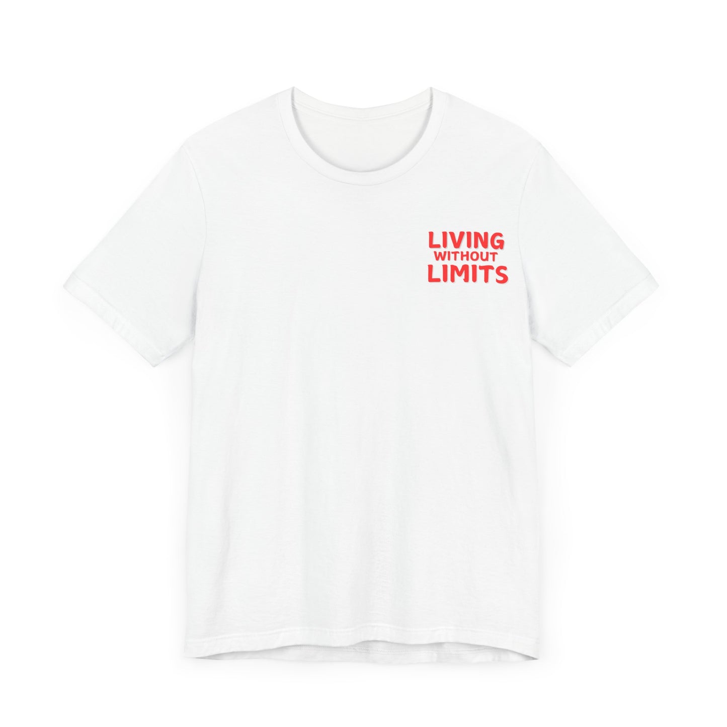 Living Without Limits Unisex Tee - Inspirational Casual Shirt for Dreamers
