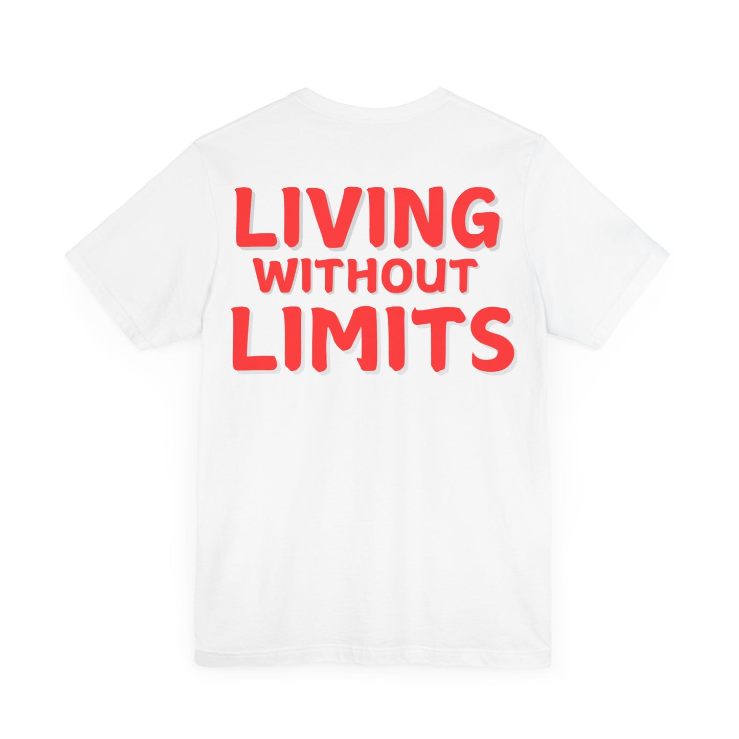 Living Without Limits Unisex Tee - Inspirational Casual Shirt for Dreamers