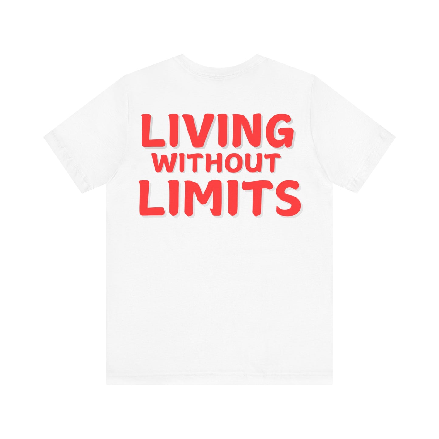 Living Without Limits Unisex Tee - Inspirational Casual Shirt for Dreamers