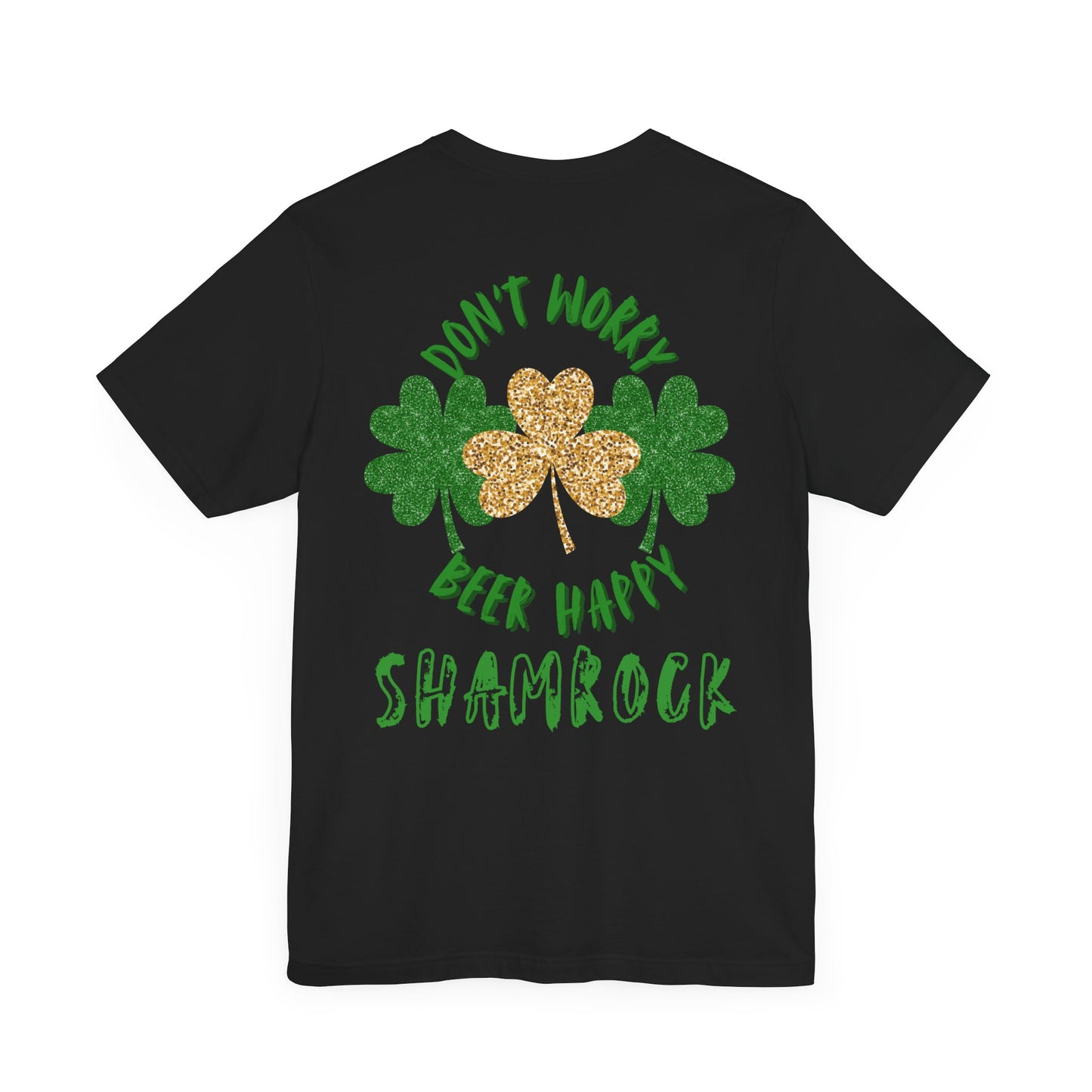 St. Patrick's Day Unisex Tee - Don't Worry Beer Happy Shamrock Shirt