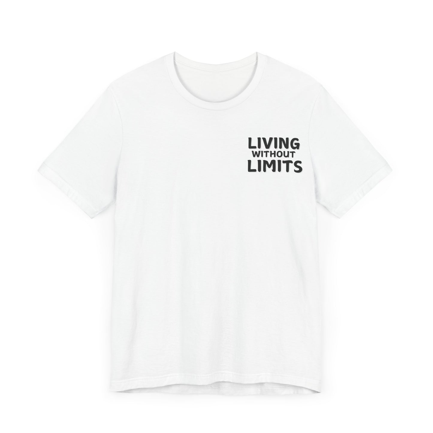 Living Without Limits Unisex Jersey Tee - Inspirational Graphic Shirt