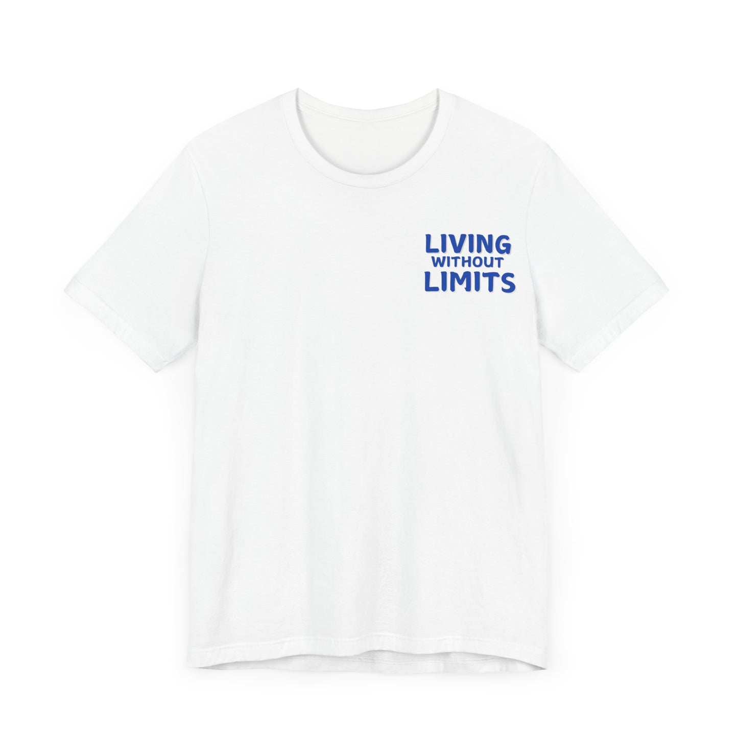 Living Without Limits Unisex Jersey Tee – Motivational Apparel for Dreamers