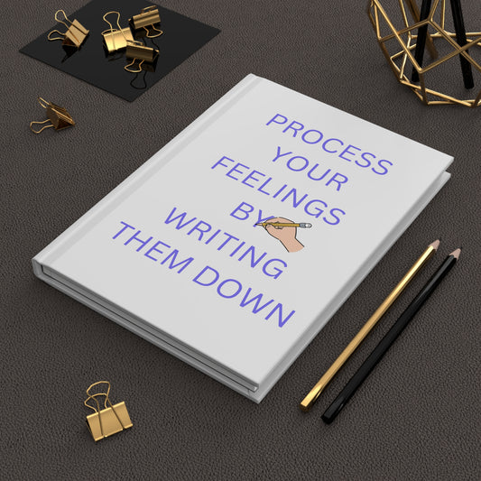 Matte Hardcover Journal: Process Your Feelings, Daily Planner, Gratitude Journal, Self-Care Notebook, Mental Health Gift