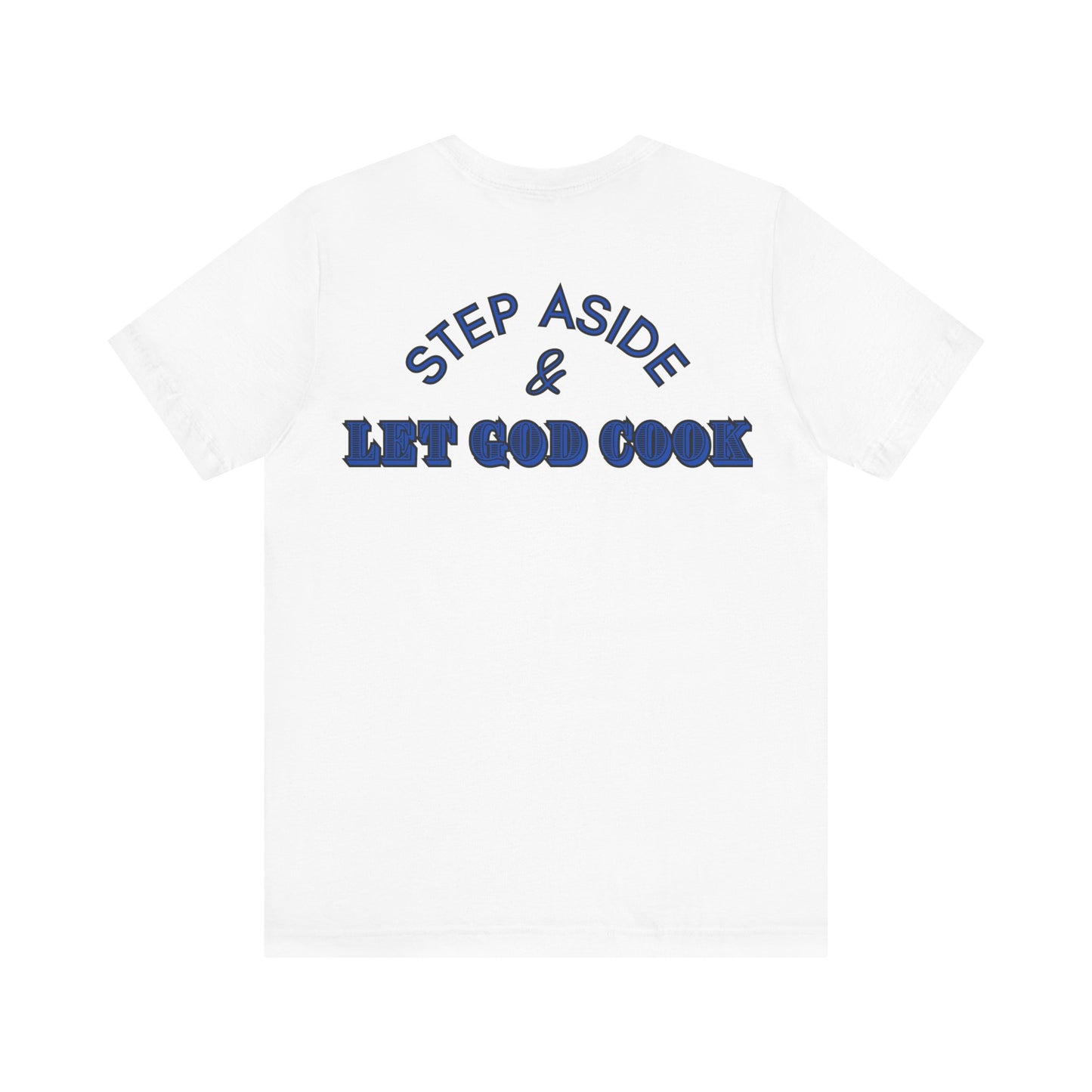 Unisex Let God Cook tshirt