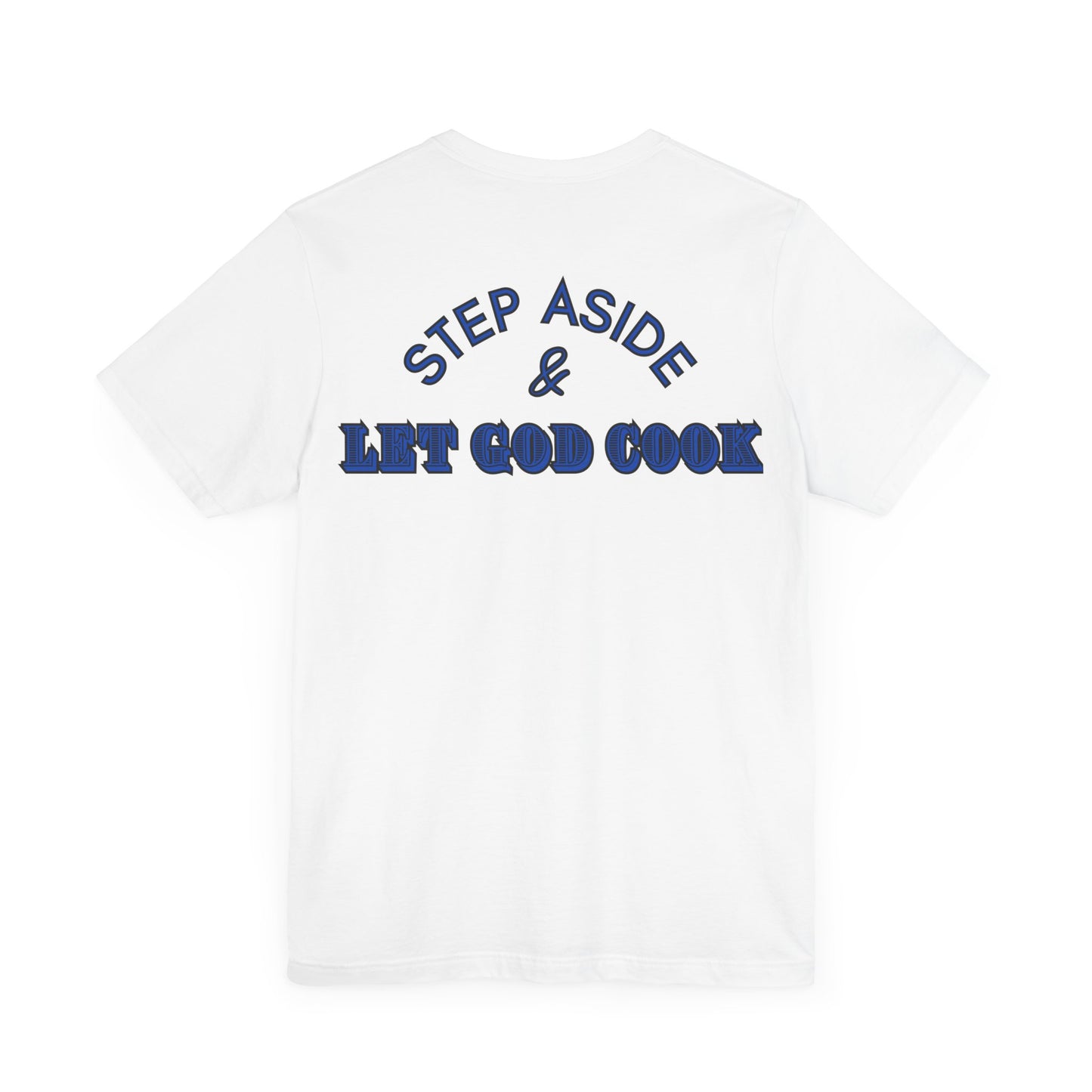 Unisex Let God Cook tshirt