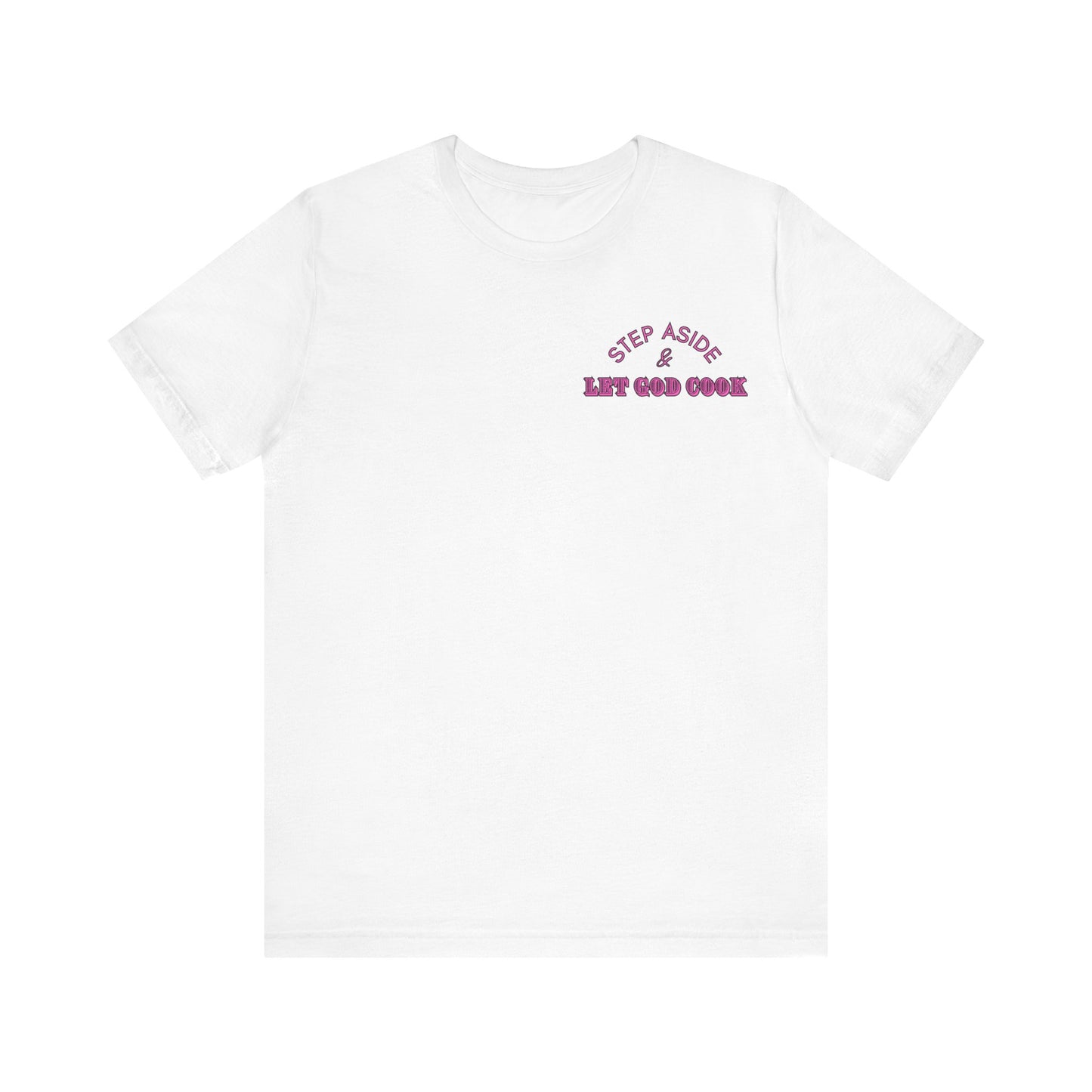 Unisex Let God Cook T-shirt