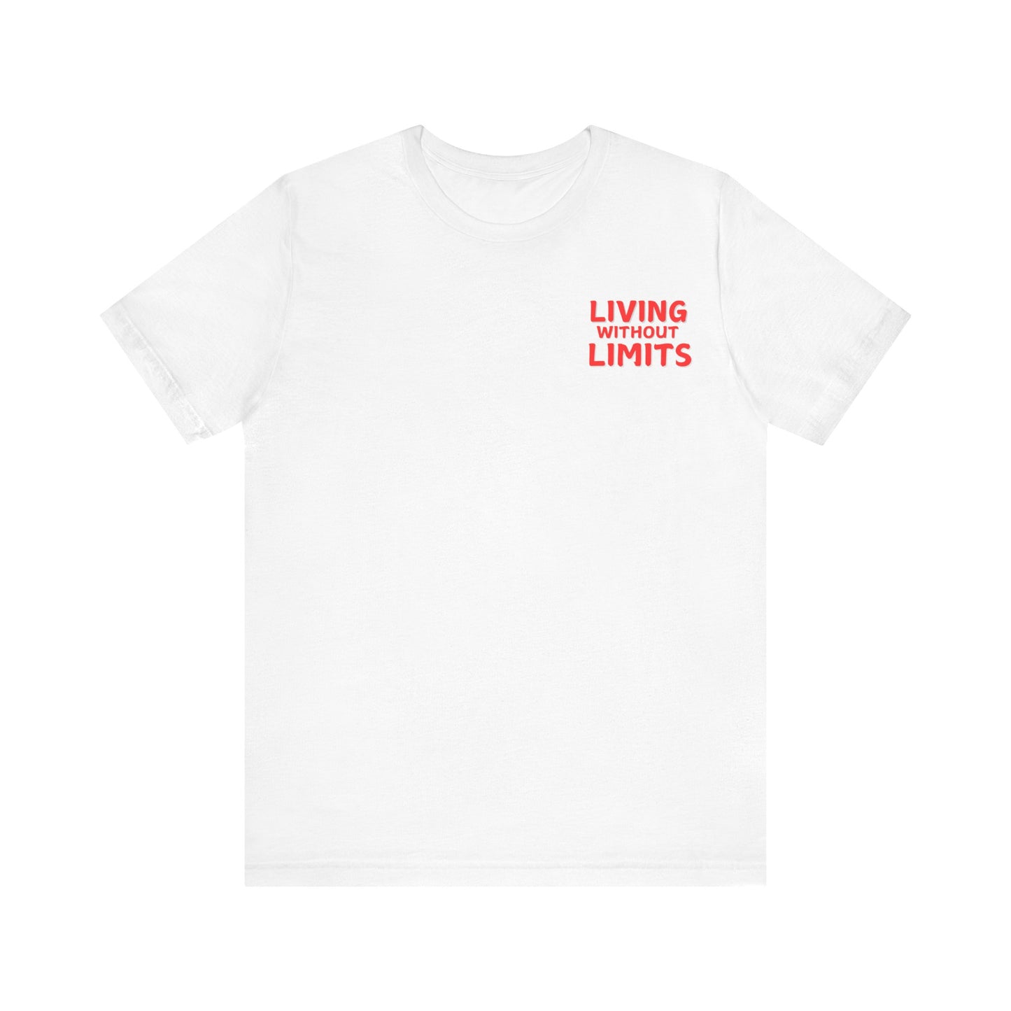 Living Without Limits Unisex Tee - Inspirational Casual Shirt for Dreamers