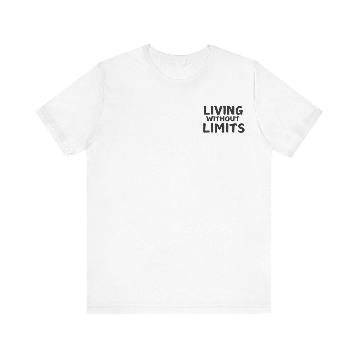 Living Without Limits Unisex Jersey Tee - Inspirational Graphic Shirt