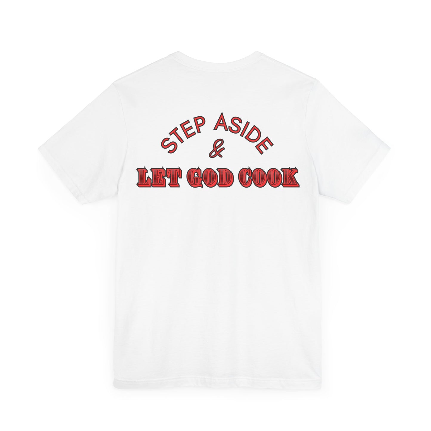 Unisex Let God Cook T-shirt