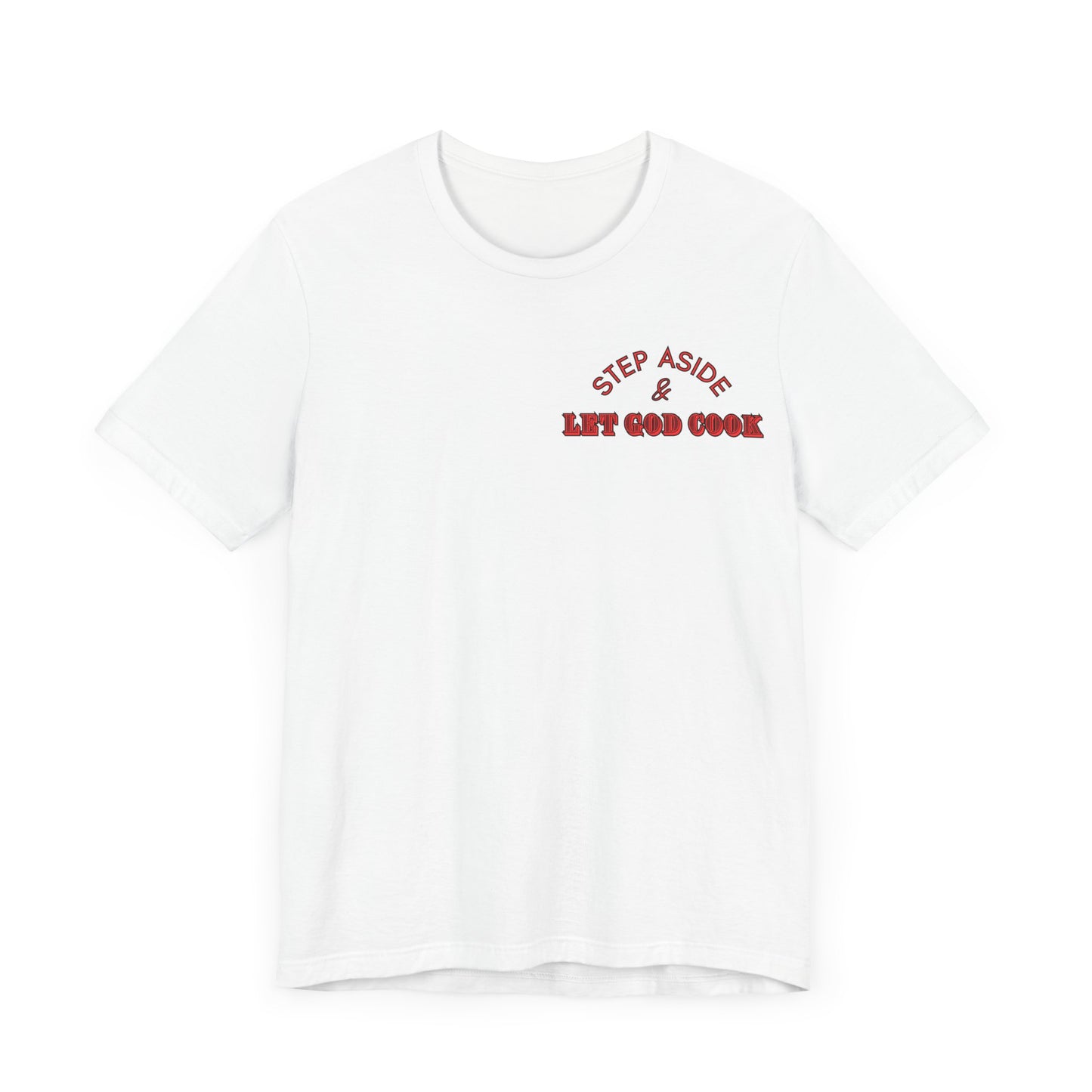 Unisex Let God Cook T-shirt