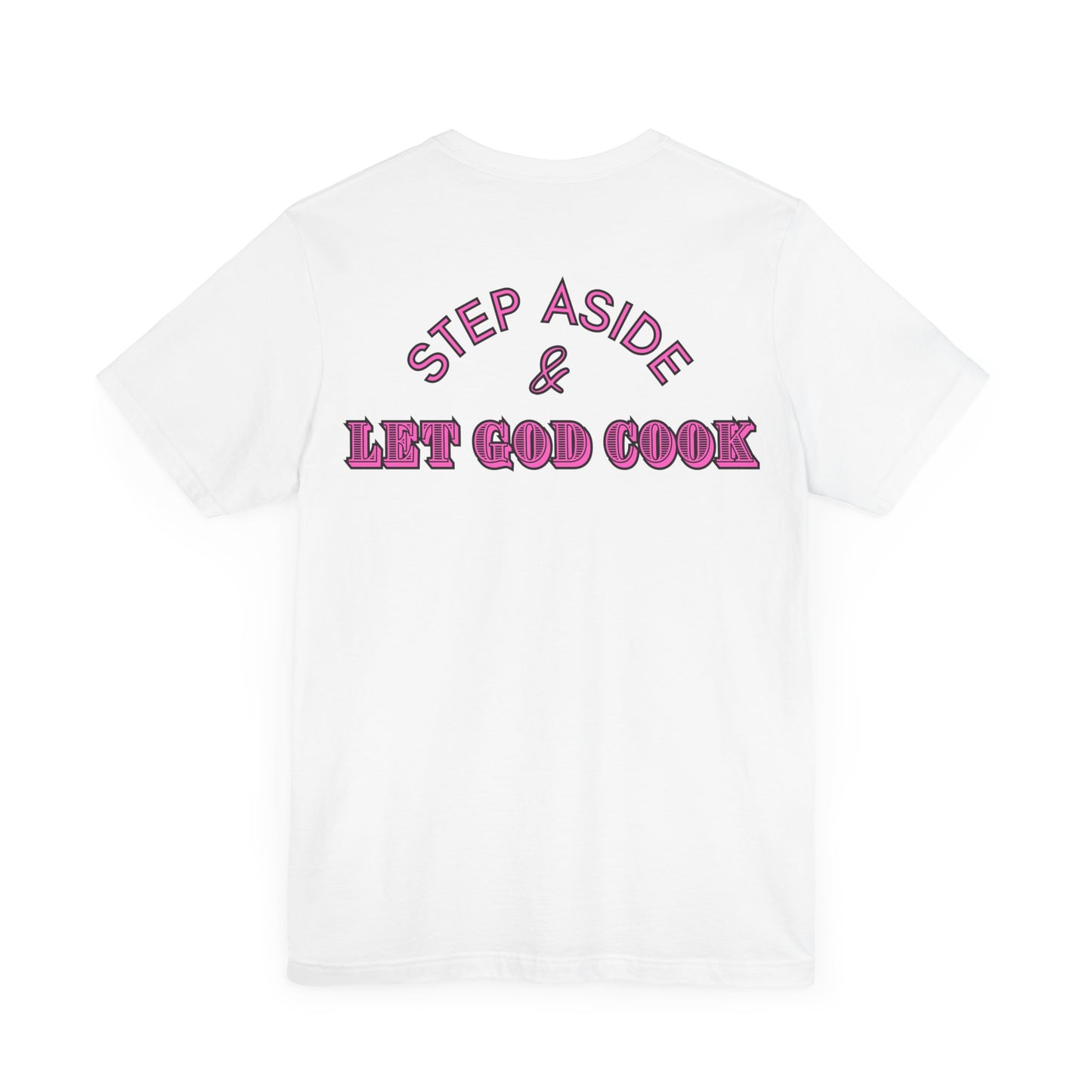 Unisex Let God Cook T-shirt
