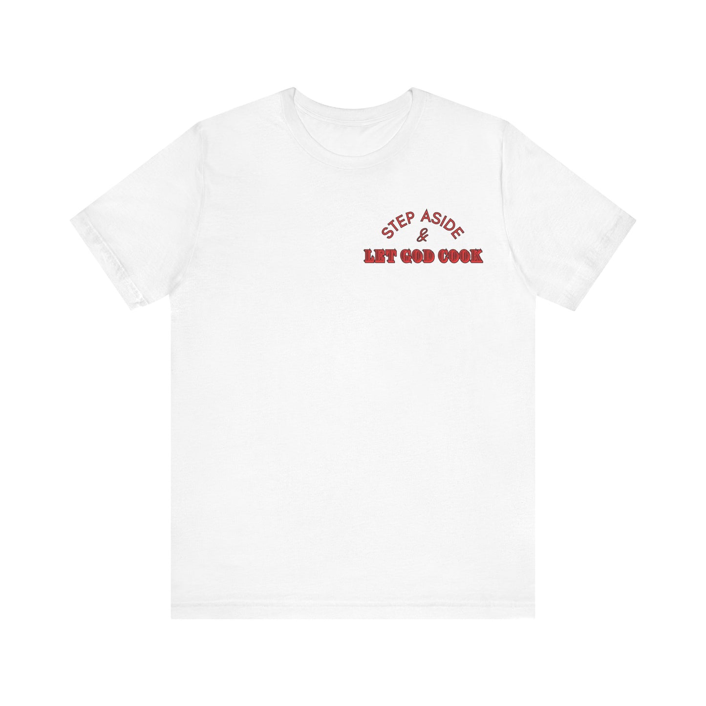Unisex Let God Cook T-shirt